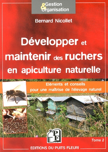 Bernard Nicollet - Développer et maintenir des ruchers en apiculture naturelle.