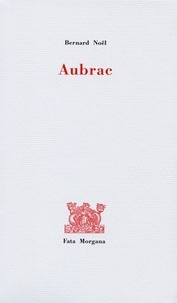 Bernard Noël - Aubrac.