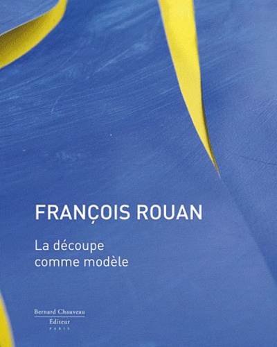 François Rouan. La découpe comme modèle