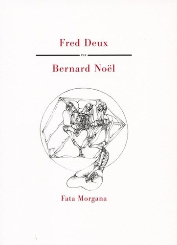 Bernard Noël - Fred Deux.