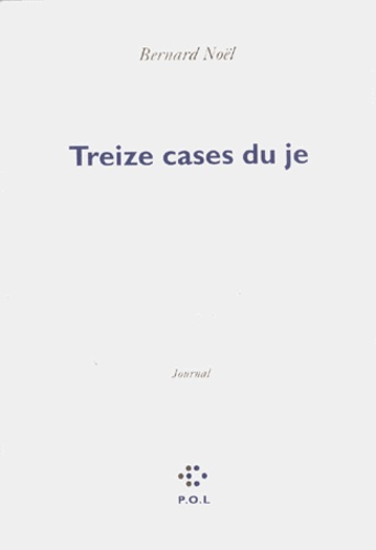 Le lieu des signes Tome 2. Treize cases du je