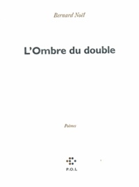 Bernard Noël - Ombre Du Double.