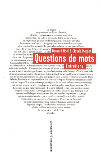 Bernard Noël et Claude Margat - Questions de mots - Entretiens.