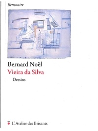 Bernard Noël - Vieira da Silva.