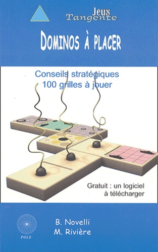 Bernard Novelli et Martin Rivière - Dominos à placer - Conseils stratégiques 100 grilles à jouer.