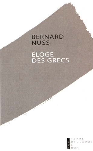 Bernard Nuss - Eloge des Grecs.