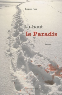 Bernard Nuss - Là-haut le Paradis.