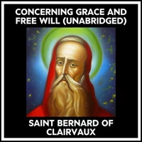 Concerning Grace And Free Will (Unabridged)