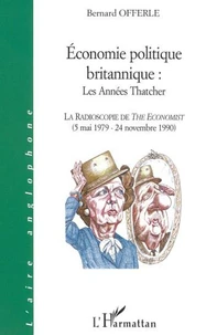 Economie politique britannique : les années Thatcher. La radioscopie de The Economist (5 mai 1979 - 24 novembre 1990)