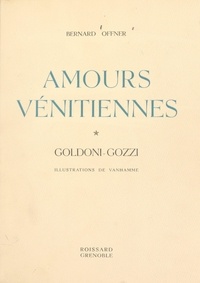Bernard Offner et  Vanhamme - Amours vénitiennes - Goldoni-Gozzi.