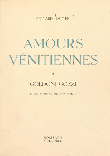 Amours vénitiennes. Goldoni-Gozzi