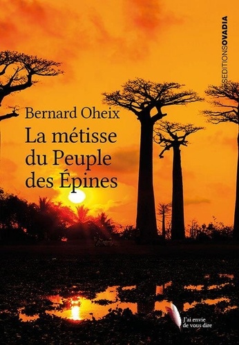 Bernard Oheix - La métisse du peuple des épines.