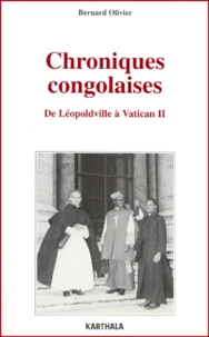 Chroniques Congolaises. De Leopoldville A Vatican Ii, 1958-1965