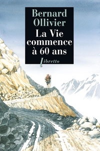 Rechercher des livres de téléchargement isbn La vie commence à 60 ans FB2 9782752908698 (French Edition) par Bernard Ollivier