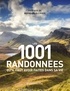 Bernard Ollivier et Barry Stone - Les 1001 randonnées qu'il faut avoir faites dans sa vie.