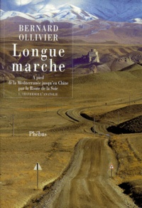 Bernard Ollivier - Longue marche. - A pied de la Méditerranée jusqu'en Chine. Tome 1 : travers l'Anatolie.