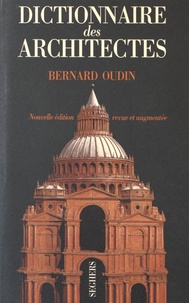 Bernard Oudin - Dictionnaire des architectes.