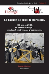 La faculté de droit de Bordeaux, 150 ans et même davantage...