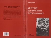 Bernard Papin - Vie et mort de Ludovic Papin chez les canaques.