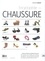 Encyclopédie de la chaussure. Du paléolithique supérieur au XXIe siècle