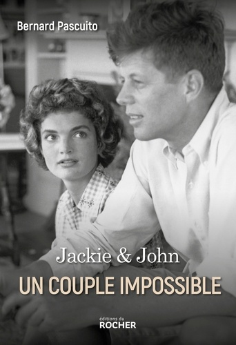 Bernard Pascuito - Jackie & John - Un couple impossible.