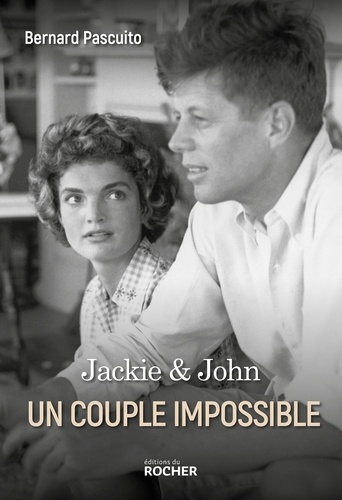 Bernard Pascuito - Jackie & John - Un couple impossible.
