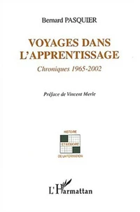 Voyages dans l'apprentissage. Chroniques 1965-2002