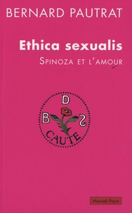 Bernard Pautrat - Ethica sexualis - Spinoza et l'amour.
