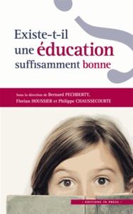 Bernard Pechberty et Florian Houssier - Existe-t-il une éducation suffisamment bonne ? - Convergences interdisciplinaires.