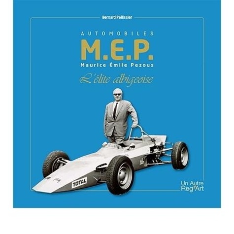  BERNARD PELISSIER - Automobiles MEP - Maurice-Emile Pezous.