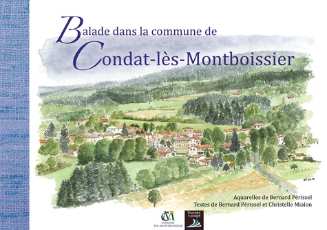 Bernard Périssel - Balade dans la commune de Condat-lès-Montboissier.