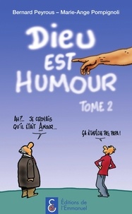 Bernard Peyrous et Marie-Ange Pompignoli - Dieu est humour - Tome 2.