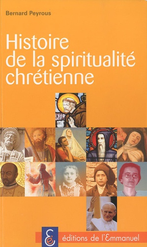 Bernard Peyrous - Histoire de la spiritualité chrétienne.