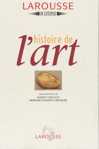 Bernard-Philippe Groslier et  Collectif - Histoire de l'art.