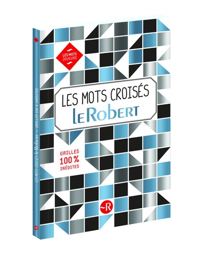 Bernard Philippet et Julien Soulié - Les mots croisés Le Robert.