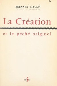 Bernard Piault - La création et le péché originel.