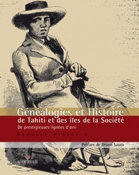 Bernard Pichevin - Généalogies et Histoire de Tahiti et des îles de la Société - De prestigieuses lignées d'arii.