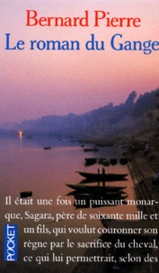Bernard Pierre - Le roman du Gange.