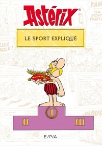 Bernard-Pierre Molin - Astérix - Le sport expliqué.