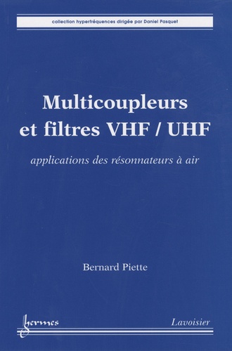 Bernard Piette - Multicoupleurs et filtres VHF-UHF - Applications des résonnateurs à air.