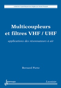 Bernard Piette - Multicoupleurs et filtres VHF-UHF - Applications des résonnateurs à air.