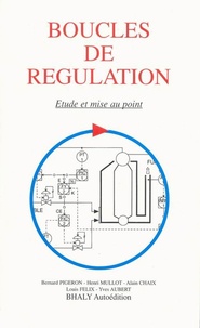 Bernard Pigeron et Henri Mullot - Boucles de régulation - Etude et mise au point.