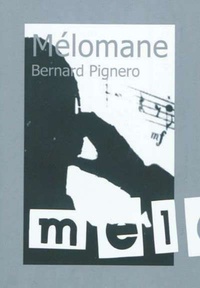 Bernard Pignero - Mélomane.