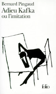 Adieu Kafka Ou L'Imitation