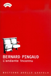 Bernard Pingaud - L'andante inconnu.
