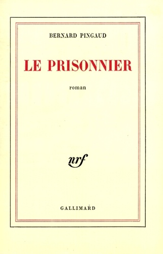Bernard Pingaud - Le prisonnier.