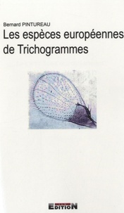 Bernard Pintureau - Les espèces européennes de Trichogrammes.