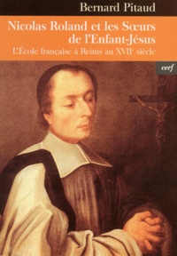 Nicolas Roland et les Soeurs de lEnfant-Jésus. LEcole française à Reims au XVIIème siècle.pdf