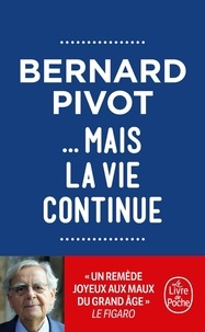 Bernard Pivot - ... mais la vie continue.