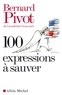 Bernard Pivot et Bernard Pivot - 100 expressions à sauver.